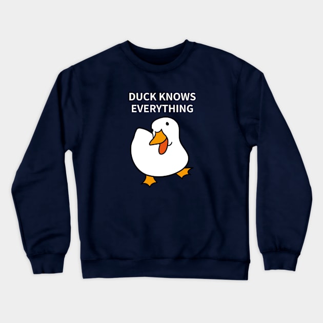 Duck Lover Gift: Duck Knows Everything! Crewneck Sweatshirt by MoreThanThat